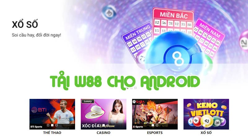 tải w88 cho android an toàn chơi game