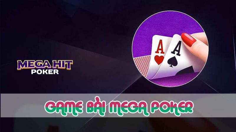 game bài mega poker là gì