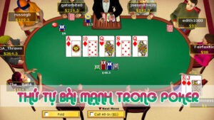 thứ tự bài mạnh trong poker khái quát