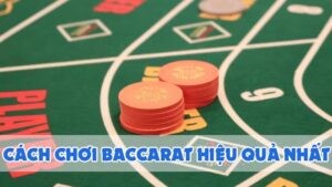 cách chơi baccarat hiệu quả nhất 2024