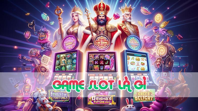 game slot là gì khái niệm 2024