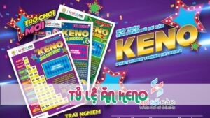 tỷ lệ ăn keno bậc 1-5