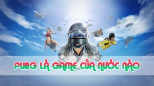 pubg là game của nước nào cho người chơi mới