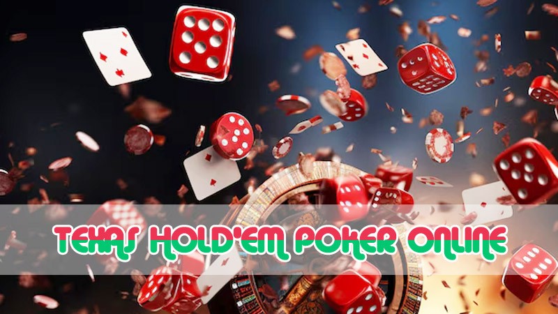 Texas Hold’em Poker online chi tiết 2024